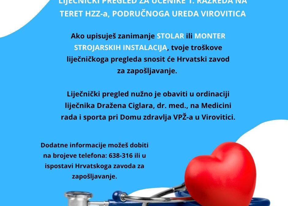 LIJEČNIČKI PREGLED ZA UPIS U 1. RAZRED NA TERET HRVATSKOGA ZAVODA ZA ZAPOŠLJAVANJE – zanimanja stolar i monter strojarskih instalacija