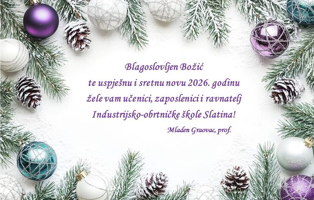 Božićna i novogodišnja čestitka ravnatelja IOŠ-a Slatina Mladena Graovca, prof.